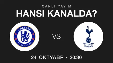 Çelsi – Tottenhem oyununun yayım kanalları