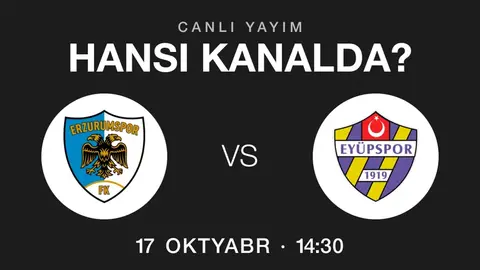 Erzurumspor – Eyüpspor oyununun yayım kanalı