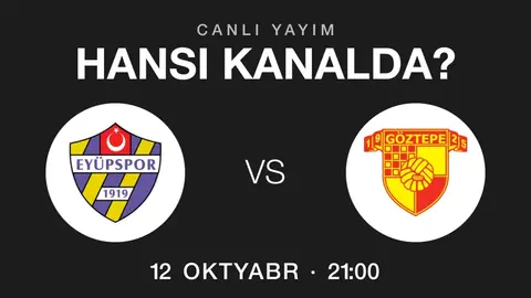 Eyüpspor – Göztepe oyununun yayım kanalı