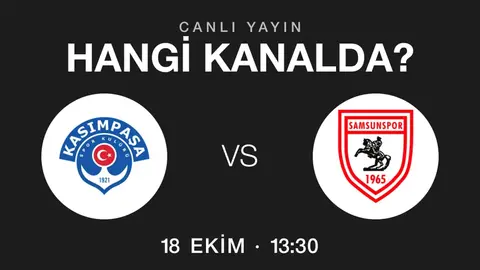Kasımpaşa - Samsunspor maçının yayın kanalları