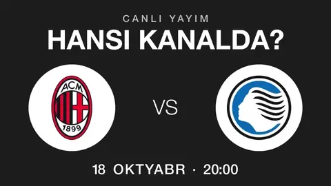 Milan – Atalanta oyununun yayım kanalları
